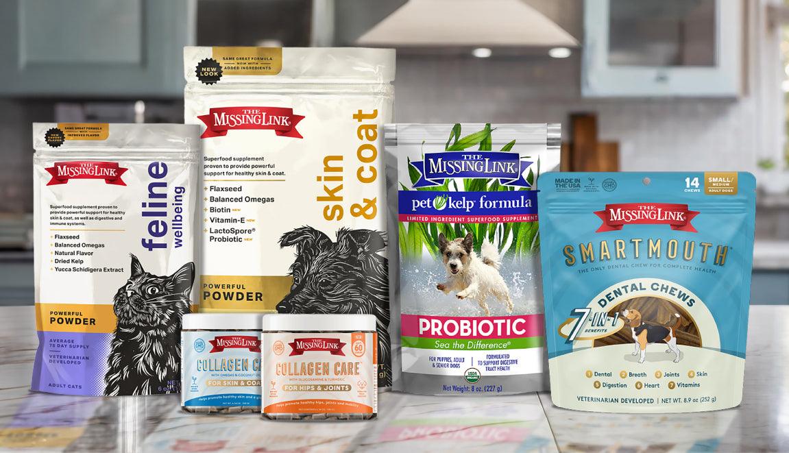 The Missing Link product line. Feline Well Being, Skin & Coat, Collagen Care Hips & Joints, Collagen Care Skin & Coat. As well as The Missing Link Pet Kelp formula Probiotic, and Smartmouth 7 in 1 dental chews.